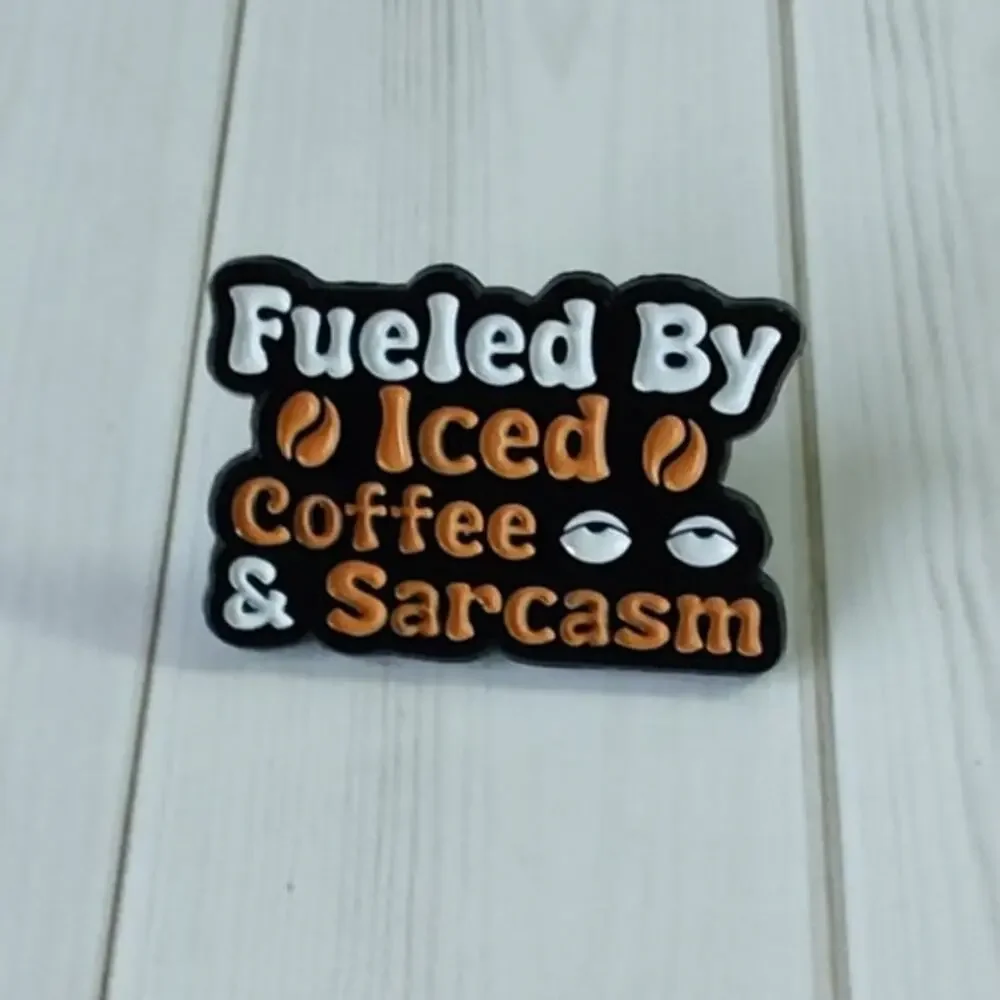 Funny Fueled by Iced Coffee and Sarcasm Pin Humor Lapel Hat Badge